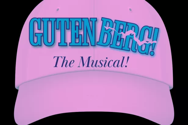 The graphic for Gutenberg! The Musical! is an image of a pink hat with the show name on it. 
